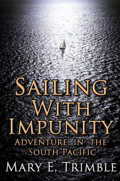 Sailing with Impunity: Adventure in the South Pacific