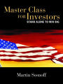 Master Class for Investors: Stand Alone and Win Big