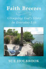 Faith Breezes: Glimpsing God's Glory in Everyday Life