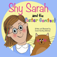 Title: Shy Sarah: and the Poster Contest, Author: Sarah Harding Glickman