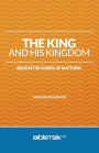 The King and His Kingdom: Jesus in the Gospel of Matthew