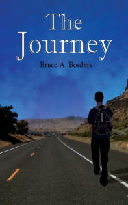 Title: The Journey, Author: Bruce A Borders