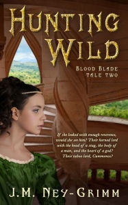 Title: Hunting Wild, Author: J M Ney-Grimm