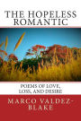 The Hopeless Romantic (Poems and Songs of Love, Loss, and Desire)