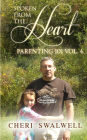 Spoken from the Heart: Parenting 101 Vol. 4
