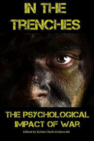 Title: In the Trenches: The Psychological Impact of War, Author: John de Herrera