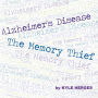 Alzheimer's Disease: The Memory Thief