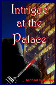 Title: Intrigue at the Palace, Author: Michael Murray
