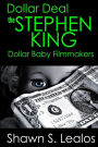 Dollar Deal: The Story of the Stephen King Dollar Baby Filmmakers