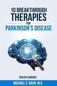 Title: 10 Breakthrough Therapies for Parkinson's Disease: English Edition, Author: Michael S Okun MD