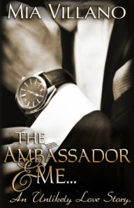 The Ambassador and Me: an unlikely love story