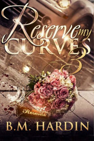Title: Reserve My Curves 3: The Finale, Author: B M Hardin