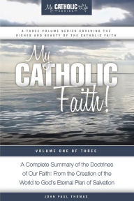 Title: My Catholic Faith!, Author: John Paul Thomas