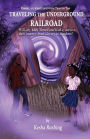 Terrell and Keke's Adventures Through Time: Traveling the Underground Railroad