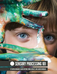 Title: Sensory Processing 101, Author: Dayna Abraham