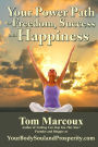 Your Power Path to Freedom, Success and Happiness: from YourBodySoulandProsperity.com