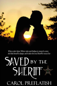 Title: Saved by the Sheriff, Author: Carol Preflatish