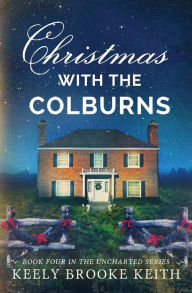 Title: Christmas with the Colburns, Author: Keely Brooke Keith