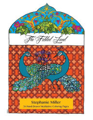 Title: The Fabled Land: 36 Hand-Drawn Meditative Coloring Pages, Author: Stephanie Miller