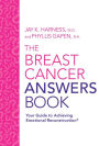 The Breast Cancer Answers Book: Your Guide to Achieving Emotional Reconstruction
