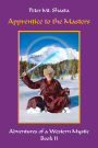 Apprentice to the Masters: Adventures of a Western Mystic, Part II