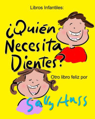 Title: ï¿½Quiï¿½n Necesita Dientes?, Author: Sally Huss