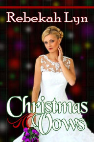 Title: Christmas Vows, Author: Rebekah Lyn