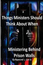 Things Ministers Should Think About When Ministering Behind Prison Walls