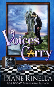 Title: Voices Carry: A Rock and Roll Fantasy, Author: Diane Rinella