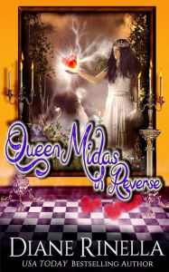 Title: Queen Midas in Reverse: A Rock and Roll Fantasy, Author: Diane Rinella