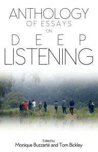 Title: Anthology of Essays on Deep Listening, Author: Monique Buzzarte