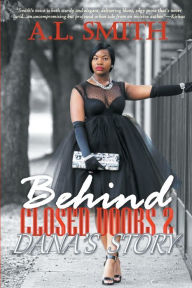 Title: Behind Closed Doors 2: Dana's Story, Author: A L Smith