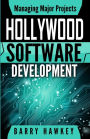Managing Major Projects: Hollywood Software Development