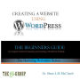 Building a Website Using WordPress: The Beginner's Guide