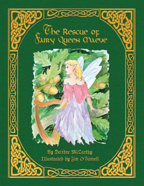 The Rescue Of Fairy Queen Maeve Paperback By Deirdre Mccarthy Paperback Barnes Noble