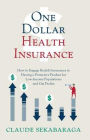 One Dollar Health Insurance: How to Engage Health Insurances in Having a Protective Product for Low-Income Populations and Get Profits