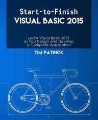 Title: Start-to-Finish Visual Basic 2015, Author: Tim Patrick