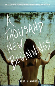 Title: A Thousand New Beginnings, Author: Kristin Addis