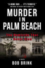 Murder in Palm Beach: The Homicide That Never Died (Newer Version)