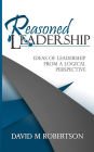 Reasoned Leadership: Ideas of Leadership from a Logical Perspective