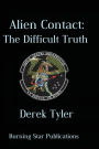 Alien Contact: : The Difficult Truth