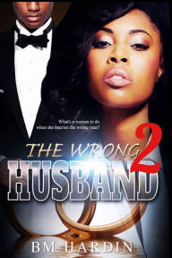 Title: The Wrong Husband 2, Author: B M Hardin