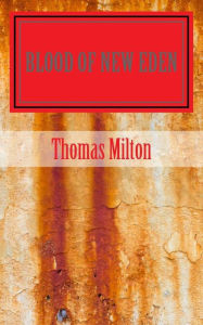 Title: Blood Of New Eden, Author: Thomas Milton Walsh