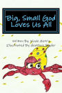 Big, Small God Loves Us All