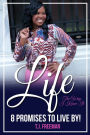 Life the Way I Know It: 8 Promises to Live By