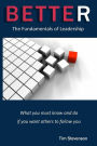Better: The Fundamentals of Leadership