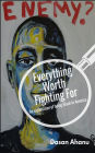 Everything Worth Fighting For: an exploration of being Black in America