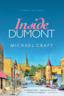 Inside Dumont: A Novel in Stories