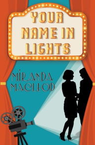 Title: Your Name In Lights, Author: Miranda MacLeod