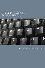Title: Rtfm: Practical Advice for Smart Writers, Author: Steven Greffenius